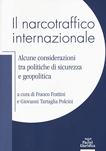 Il narcotraffico internazionale. Alcune considerazioni tra politiche di sicurezza e geopolit
