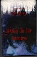 If Only To Say Goodbye 155321109X Book Cover