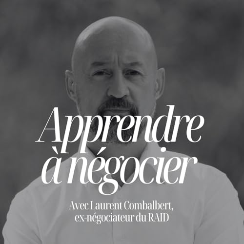 Couverture de 30 jours pour oser négocier et gagner : la méthode imparable de Laurent Combalbert ex-négociateur du RAID - #315