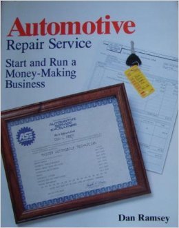Automotive Repair Service: Start and Run a Money-making Business