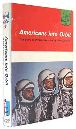 Americans into Orbit: The Story of Project Merc... B0006AXZ92 Book Cover