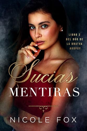 Sucias Mentiras (La Bratva Akopov nº 2)