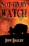 Not On My Watch