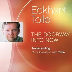 The Doorway Into Now Audiobook By Eckhart Tolle cover art