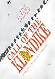 Call of the Klondike: A True Gold Rush Adventure