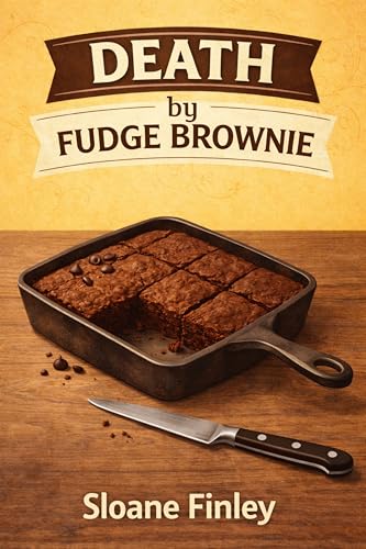 Death by Fudge Brownie (Death By Dessert Cozy Mystery Series Book 8)