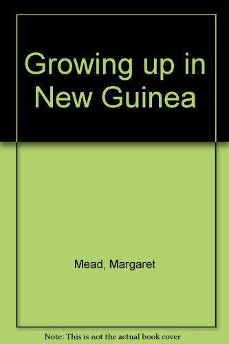 Growing up in New Guinea 0451603680 Book Cover