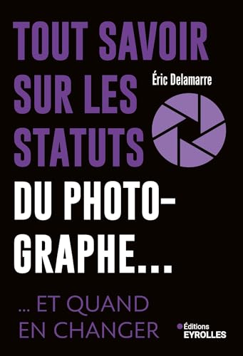 Tout savoir sur les statuts du photographe...: ... et quand en changer