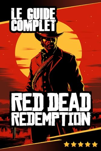  Red Dead Redemption: Le Guide Complet