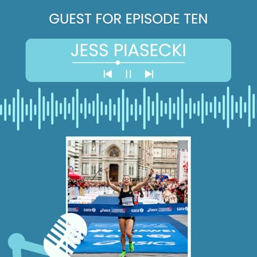 Mindset, Marathon, and Mastery: Jess Piasecki on Thriving Under Pressure