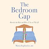 The Bedroom Gap: Rewrite the Rules and Roles of Sex in Midlife