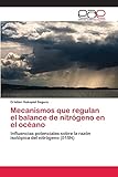  Mecanismos que regulan el balance de nitrógeno en el océano: Influencias potenciales sobre la razón isotópica del nitrógeno (¿15N)