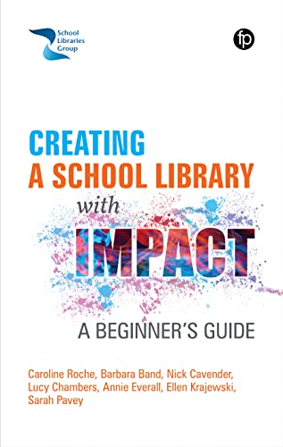 Creating A School Library With Impact: A Beginners Guide view 2