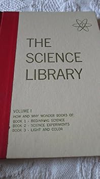 Hardcover The Science Library Vol. I: The How and Why Wonder Books of Beginning Science, Science Experiments, Light and Color Book