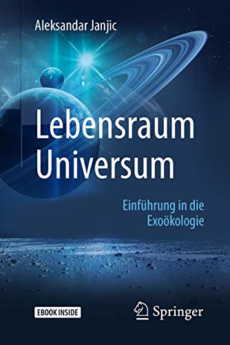 Lebensraum Universum: Einführung in die Exoökologie Lebensraum Universum: Einführung in die Exoökologie