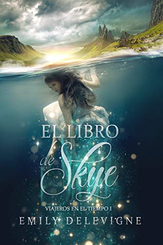 El Libro de Skye: Versión Inédita (Viajeros en el Tiempo nº 1)
