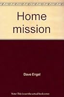 Home mission: A history of the First Congregational, United Church of Christ, Wisconsin Rapids, Wisconsin 0910122997 Book Cover