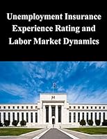 Unemployment Insurance Experience Rating and Labor Market Dynamics 1503287130 Book Cover