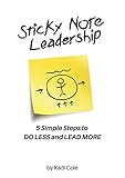 Photo Gallery sticky note leadership: 5 simple steps to do less and lead more (sticky note series book 1) (english edition) Photo Gallery sticky note leadership: 5 simple steps to do less and lead more (sticky note series book 1) (english edition)