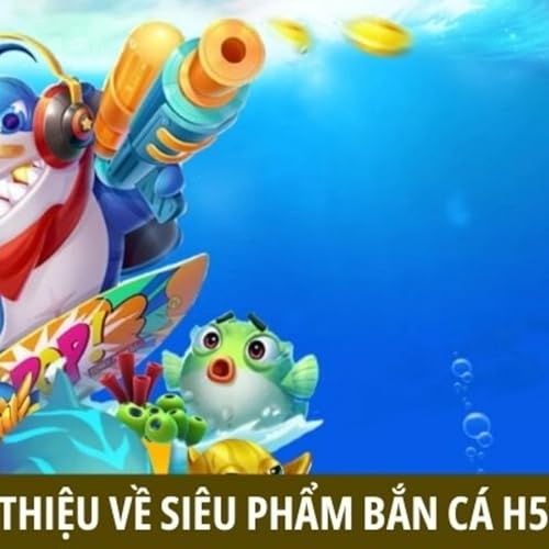 Bắn C&aacute; H5 King88