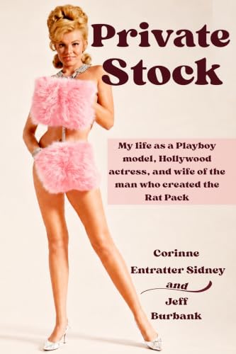 Private Stock: My Life as a Pinup Girl, Playboy Model, Actress, and Wife of the Man Who Created the Rat Pack (English Edition)