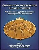 Cutting-edge Technologies in Ancient Greece: Materials Science applied to trace ancient technologies in the Aegean world