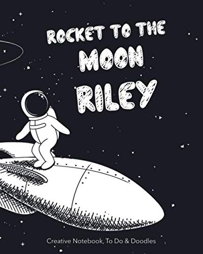 Rocket to the moon RILEY - Creative Notebook, To Do & Doodle: A Very Clever Personalised Creative Notebook - Featuring Notes, Focus Points, To Do & Doodles