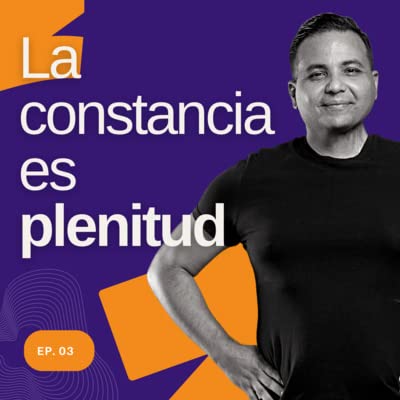 EP-03: La constancia es plenitud Podcast Por arte de portada