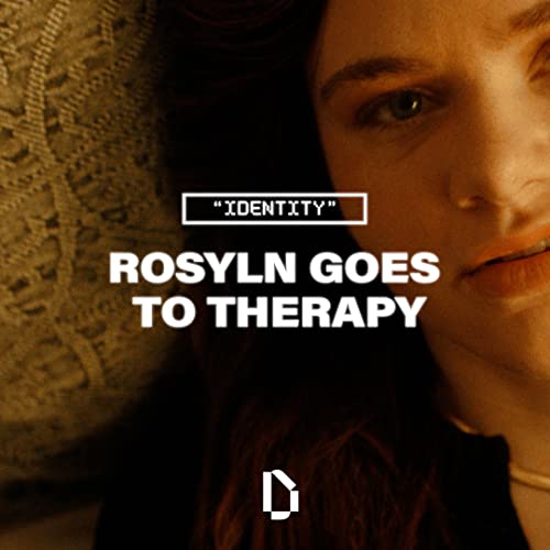 Identity - Rosalyn Goes To Therapy