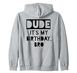 Photo Gallery dude it s my birthday bro shirt,brother its my birthday bro felpa con cappuccio Photo Gallery dude it s my birthday bro shirt,brother its my birthday bro felpa con cappuccio