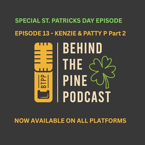 BTPP Episode 13 - Kenzie & Patty P ST PATRICK'S DAY 2026