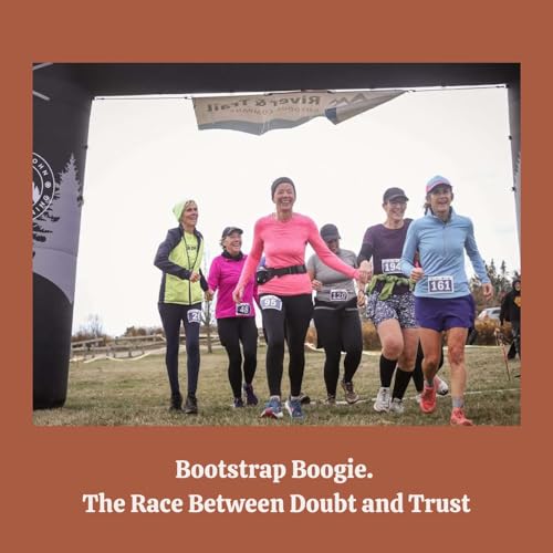 E171: Bootstrap Boogie. The Race Between Doubt and Trust Podcast Por  arte de portada