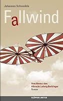 Fallwind: Vom Absturz des Albrecht Ludwig Berblinger 3863510046 Book Cover