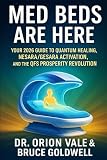 Med Beds Are Here: Your 2026 Guide to Quantum Healing, NESARA/GESARA Activation, and the QFS Prosperity Revolution: Scalar Wave Protocols You Can Use ... Jubilee, and the Coming Age of AI Abundance