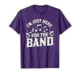 I'm Just Here for The Band Marching Halftime Show T-Shirt