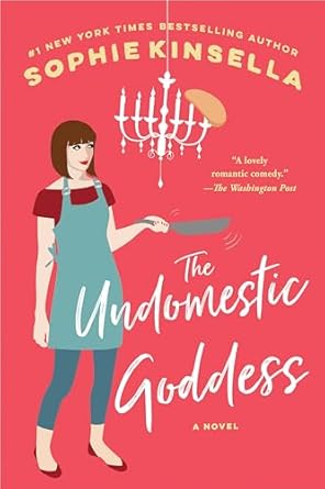 The Undomestic Goddess: A Novel