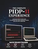 The Complete PiDP-11 Experience: A detailed Step by step guide to Hardware Emulation, Operating Systems, and Low-Level Computing