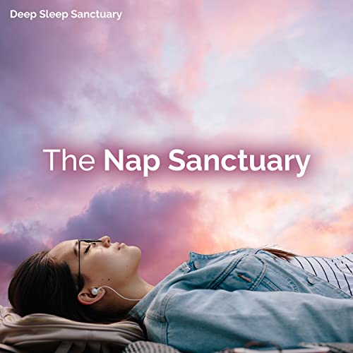 The Nap Sanctuary von Deep Sleep Sanctuary bei Amazon Music Amazon.de