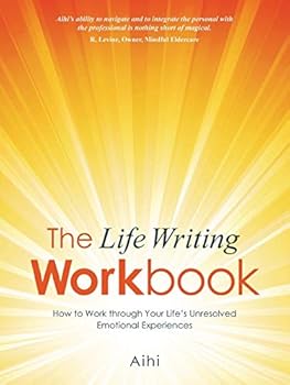 Paperback The Life Writing Workbook: How to Work through Your Life's Unresolved Emotional Experiences Book