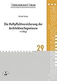 Die Haftpflichtversicherung der Architekten/Ingenieure: VersicherungsForum Band 29