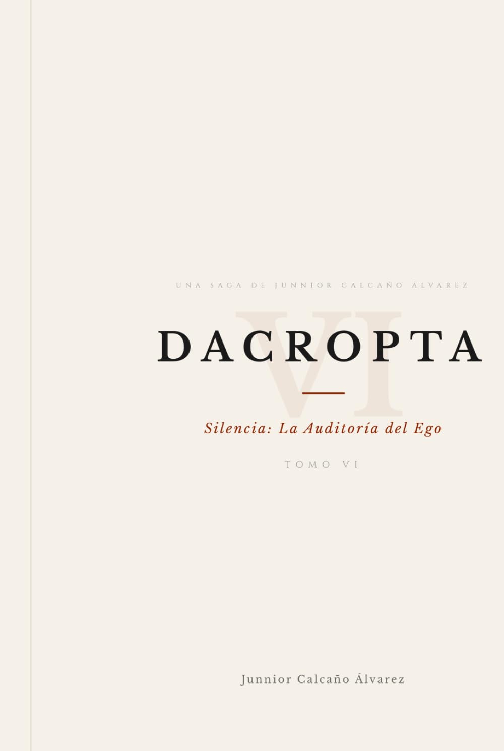 DACROPTA: Silencia: Auditoría del Ego (TOMO VI) (DACROPTA: La Luz que Oscurece)