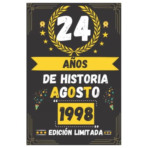 CUADERNO, 24 AÑOS DE HISTORIA AGOSTO 1998 EDICIÓN LIMITADA: Regalo de 24 cumpleaños para mujeres y hombres, ideas de 24 cumpleaños... un cumpleaños... ... regalo de 24 cumpleaños para él/ella.