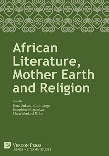African Literature, Mother Earth and Religion (Literary Studies)
