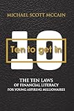 10 to Get In: The Ten Laws of Financial Literacy for Young Aspiring Millionaires (1)