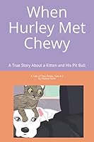 When Hurley Met Chewy (A Tale of Two Pitties) 1091594228 Book Cover