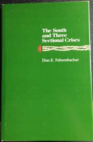 The South and three sectional crises (Walter Ly... 0807106712 Book Cover