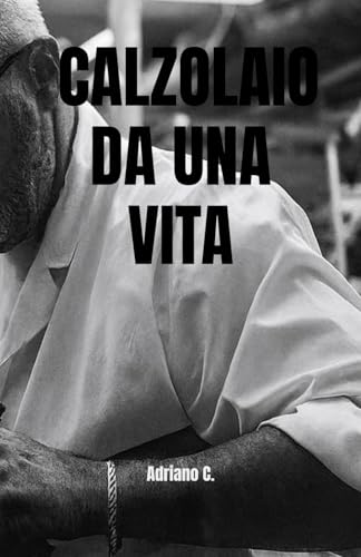 CALZOLAIO DA UNA VITA
