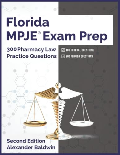 Florida MPJE Exam Prep: 300 Pharmacy Law Practice Questions, Second Edition