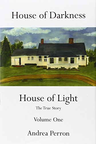 House of Darkness House of Light: The True Story Volume One by Andrea Perron(2011-03-04)