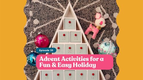 #33 - Advent Activities for a Fun & Easy Holiday cover art